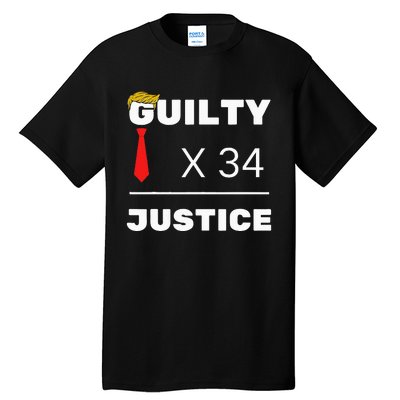 Trump Is Guilty Trump Is Guilty On 34 Counts Tall T-Shirt