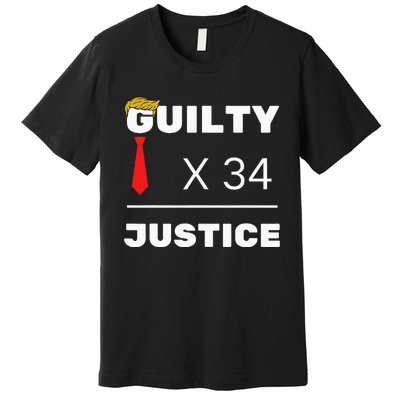 Trump Is Guilty Trump Is Guilty On 34 Counts Premium T-Shirt