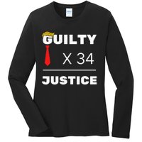 Trump Is Guilty Trump Is Guilty On 34 Counts Ladies Long Sleeve Shirt