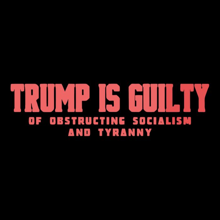 Trump Is Guilty Of Obstructing Socialism And Tyranny Drawstring Bag