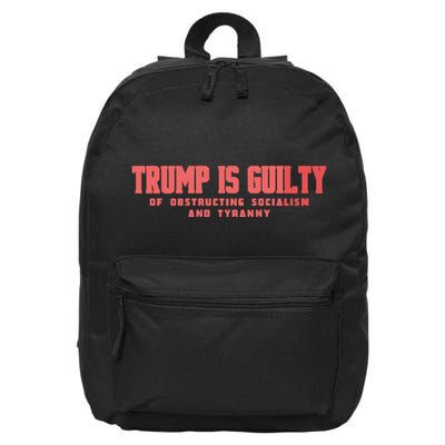 Trump Is Guilty Of Obstructing Socialism And Tyranny 16 in Basic Backpack