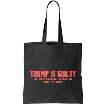 Trump Is Guilty Of Obstructing Socialism And Tyranny Bag