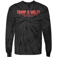 Trump Is Guilty Of Obstructing Socialism And Tyranny Tie-Dye Long Sleeve Shirt