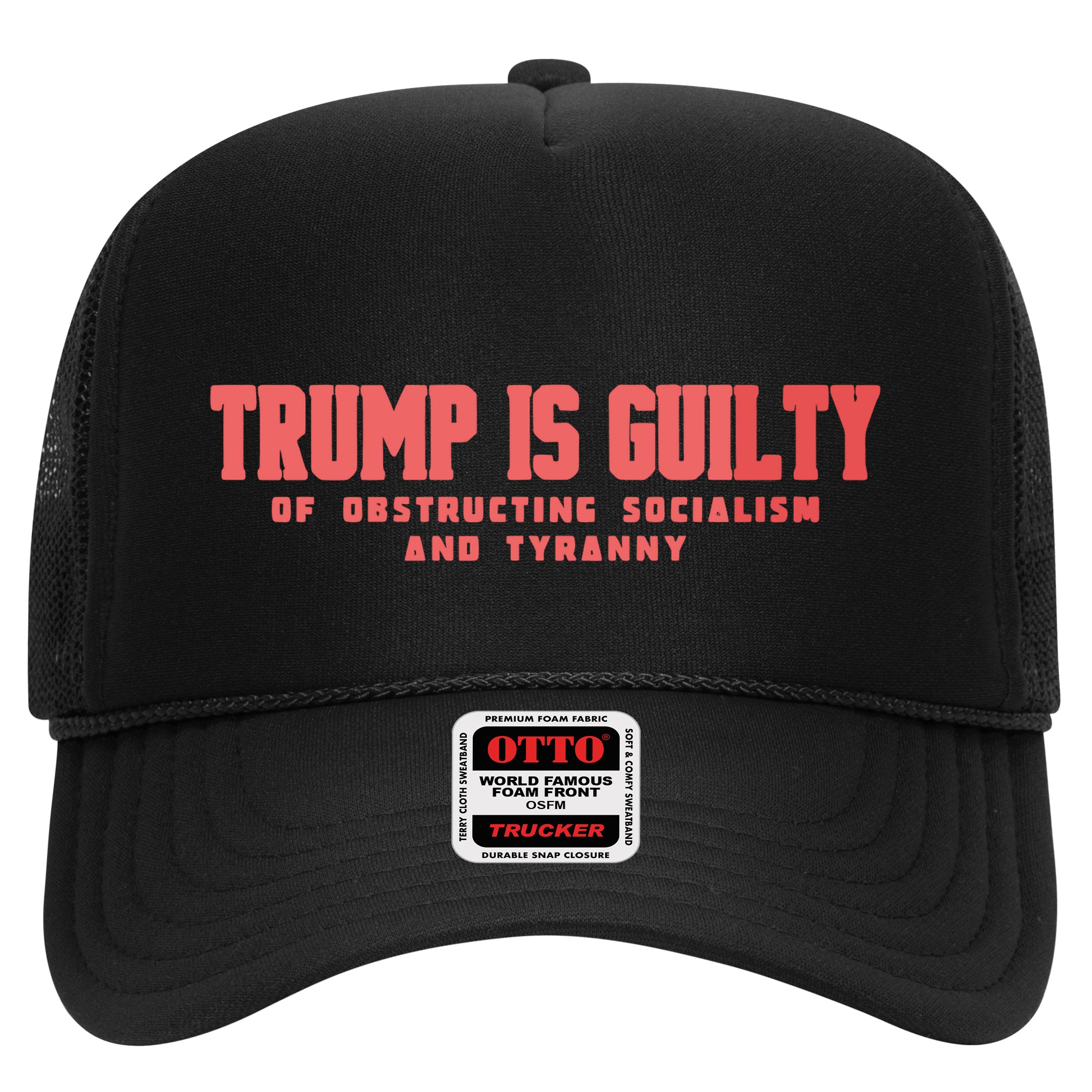 Trump Is Guilty Of Obstructing Socialism And Tyranny Hat