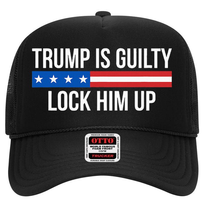 Trump Is Guilty Lock Him Up High Crown Mesh Back Trucker Hat