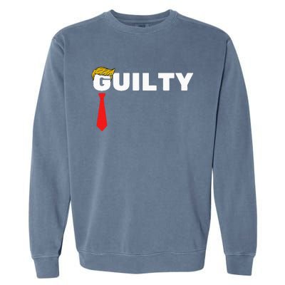 Trump Is Guilty Trump Is Guilty On 34 Counts Garment-Dyed Sweatshirt