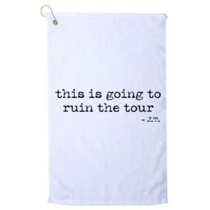 This Is Going To Ruin The Tourr Platinum Collection Golf Towel