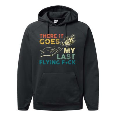 There It Goes My Last Flying Fck Funny Sarcastic Performance Fleece Hoodie