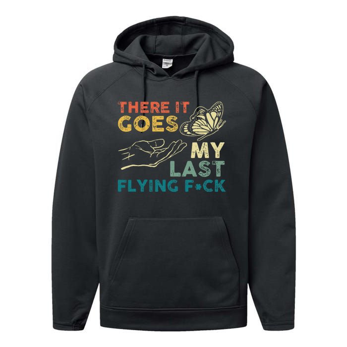 There It Goes My Last Flying Fck Funny Sarcastic Performance Fleece Hoodie