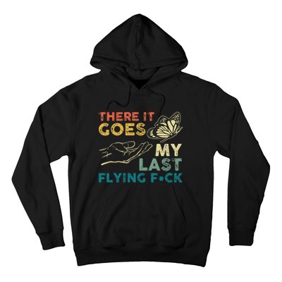 There It Goes My Last Flying Fck Funny Sarcastic Hoodie