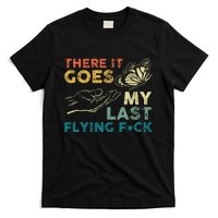 There It Goes My Last Flying Fck Funny Sarcastic T-Shirt