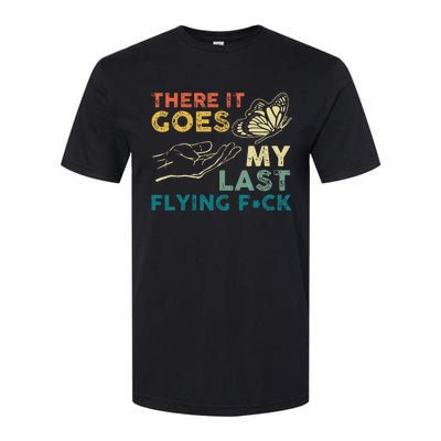 There It Goes My Last Flying Fck Funny Sarcastic Softstyle CVC T-Shirt