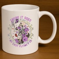 There It Goes My Last Flying Fuck Funny Sarcastic 11oz C Handle Ceramic Mug