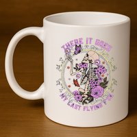 There It Goes My Last Flying Fuck Funny Sarcastic 11oz C Handle Ceramic Mug