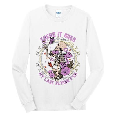 There It Goes My Last Flying Fuck Funny Sarcastic Tall Long Sleeve T-Shirt