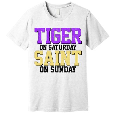 Tiger On Saturday Saint On Sunday Louisiana Football Premium T-Shirt