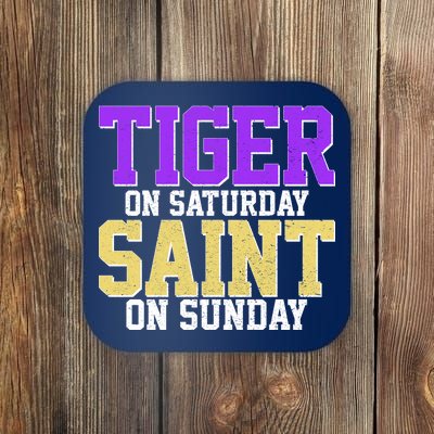 Tiger On Saturday Saint On Sunday Louisiana Football Coaster