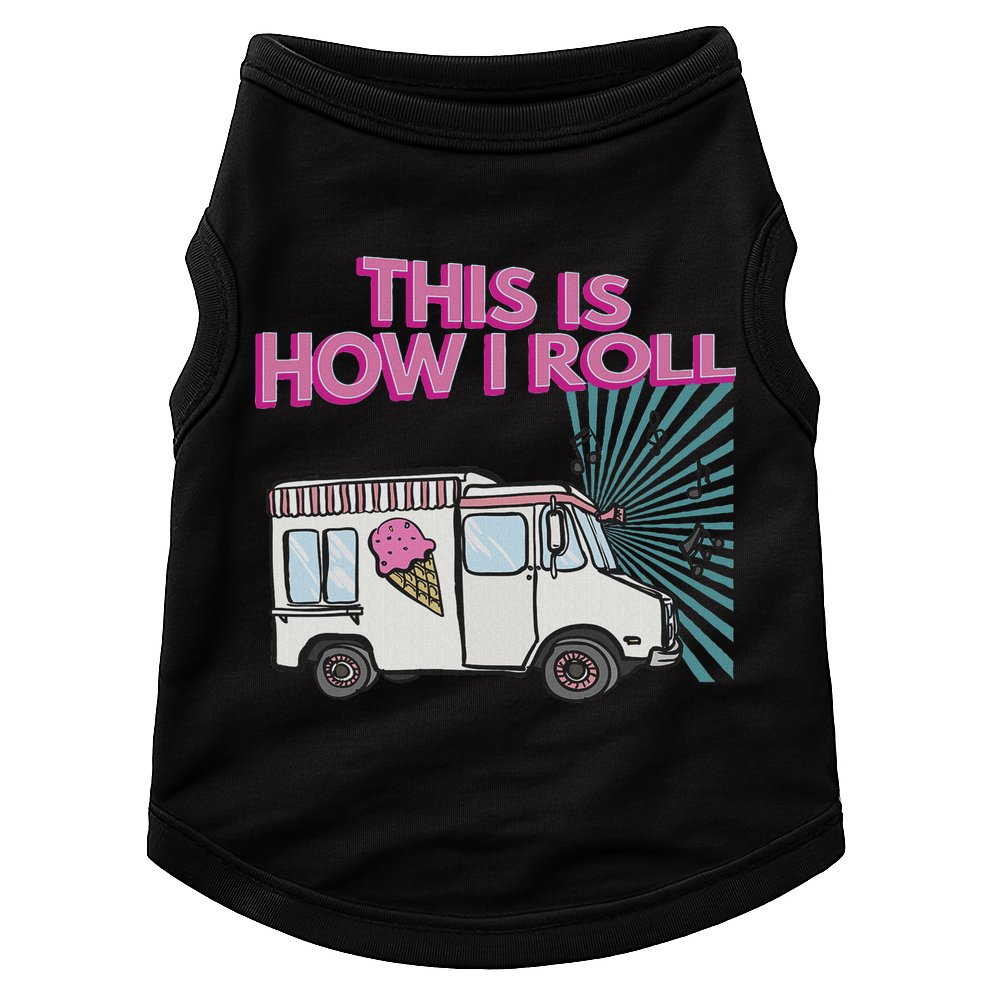 This Is How I Roll Funny Casual Ice Cream Truck Gift Doggie Tank