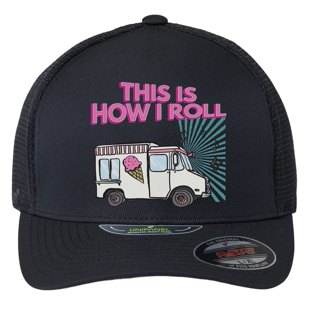 This Is How I Roll Funny Casual Ice Cream Truck Gift Flexfit Unipanel Trucker Cap