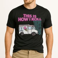 This Is How I Roll Funny Casual Ice Cream Truck Gift Cooling Performance Crew T-Shirt
