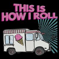 This Is How I Roll Funny Casual Ice Cream Truck Gift City Backpack