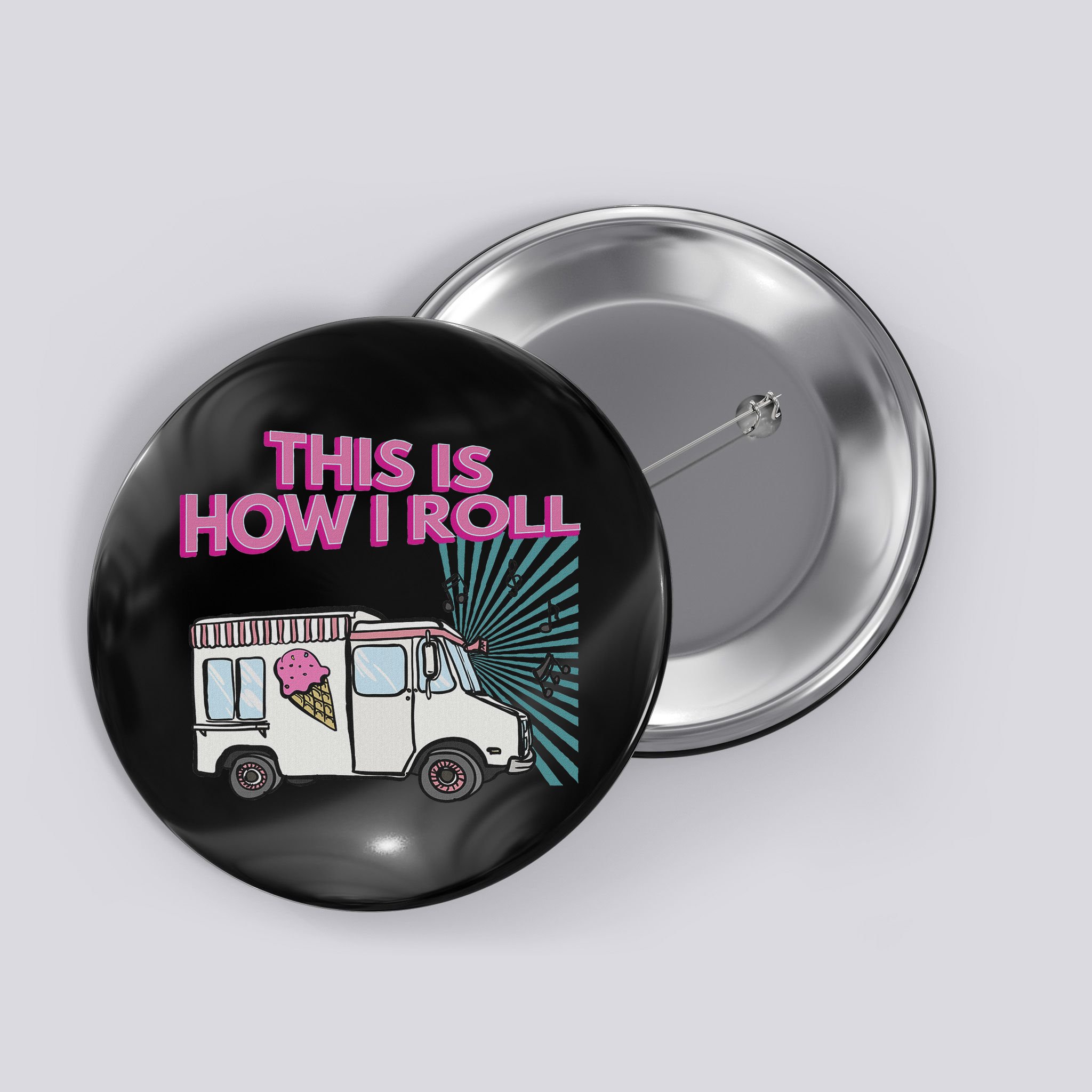 This Is How I Roll Funny Casual Ice Cream Truck Gift Button