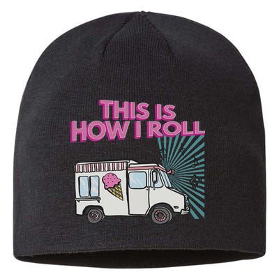 This Is How I Roll Funny Casual Ice Cream Truck Gift Sustainable Beanie