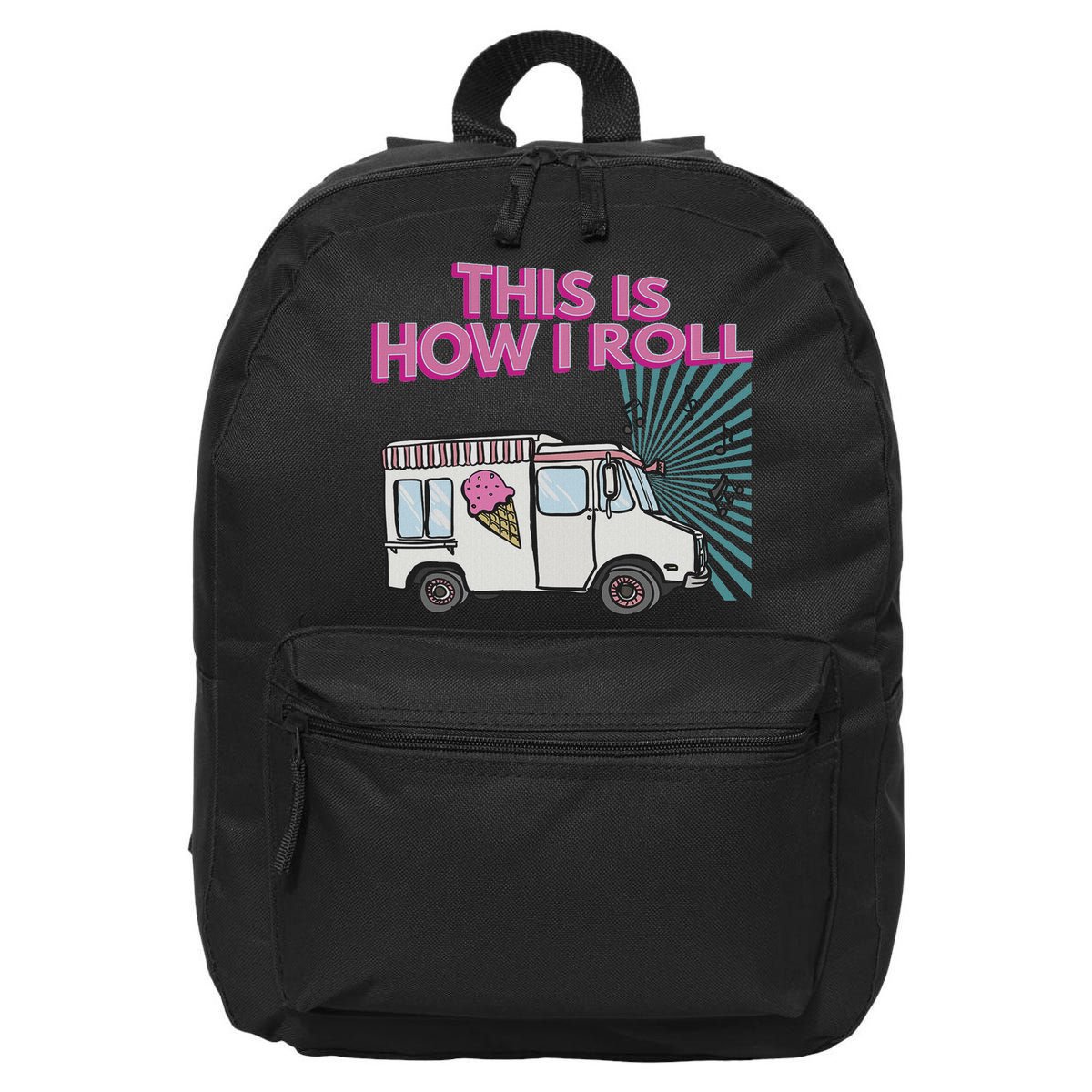 This Is How I Roll Funny Casual Ice Cream Truck Gift 16 in Basic Backpack