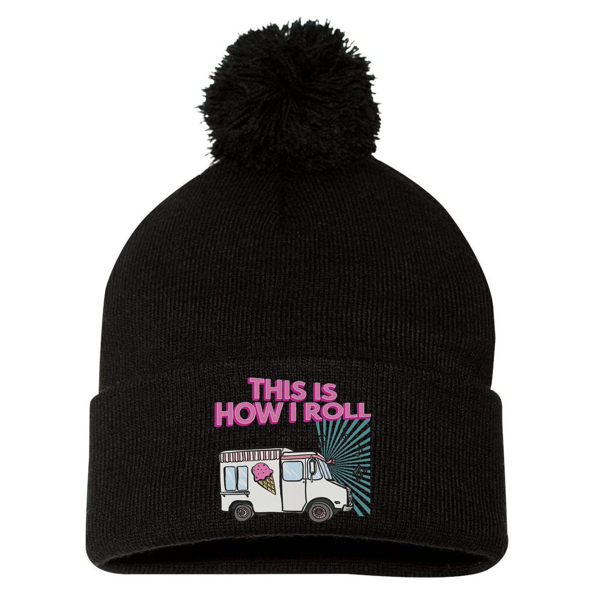 This Is How I Roll Funny Casual Ice Cream Truck Gift Pom Pom 12in Knit Beanie