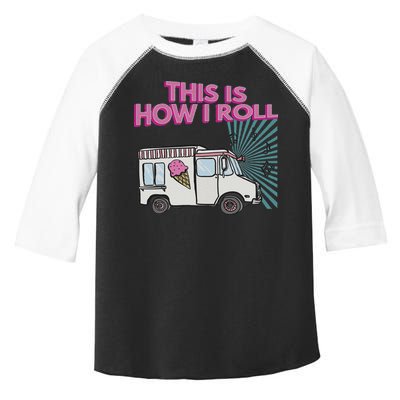 This Is How I Roll Funny Casual Ice Cream Truck Gift Toddler Fine Jersey T-Shirt