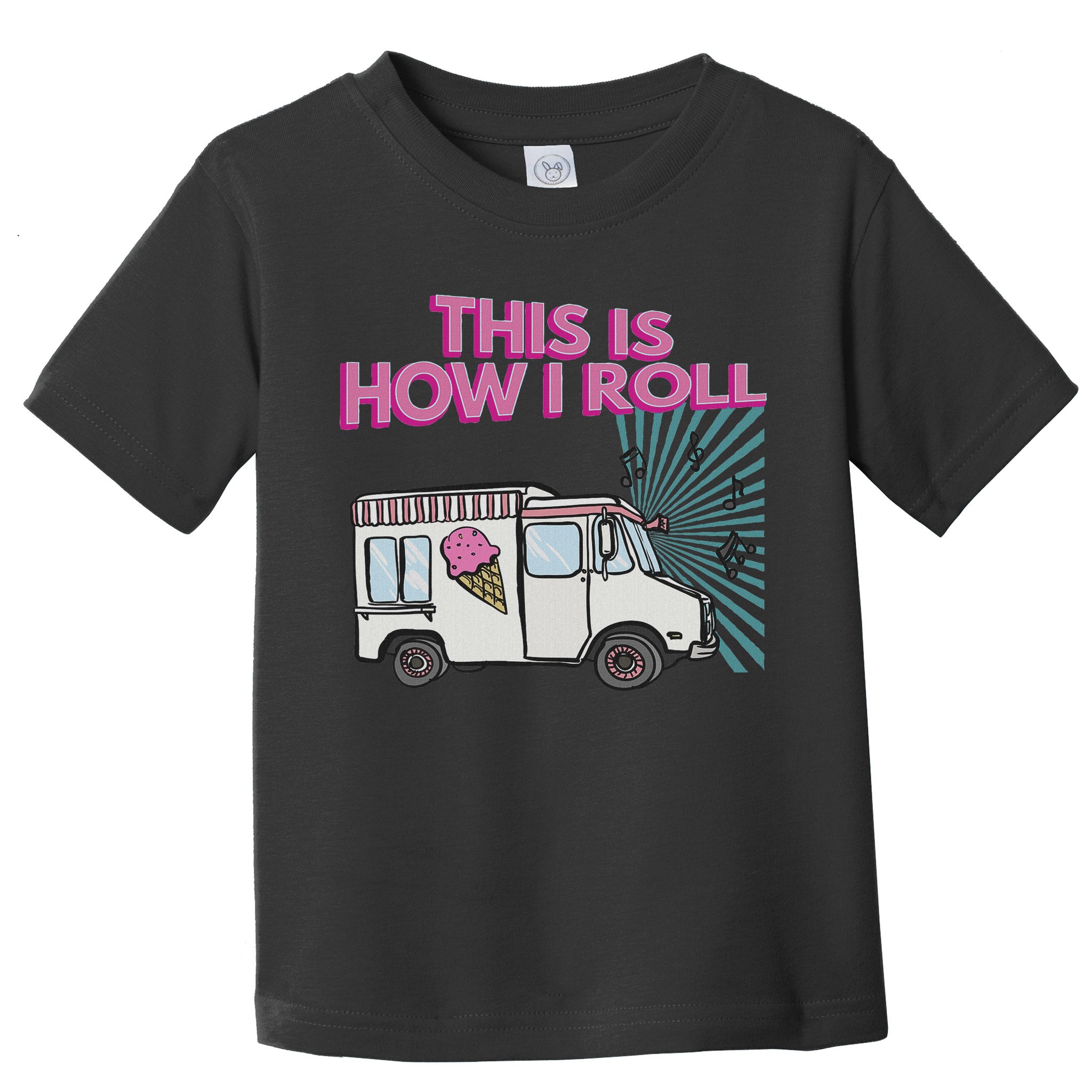 This Is How I Roll Funny Casual Ice Cream Truck Gift Toddler T-Shirt