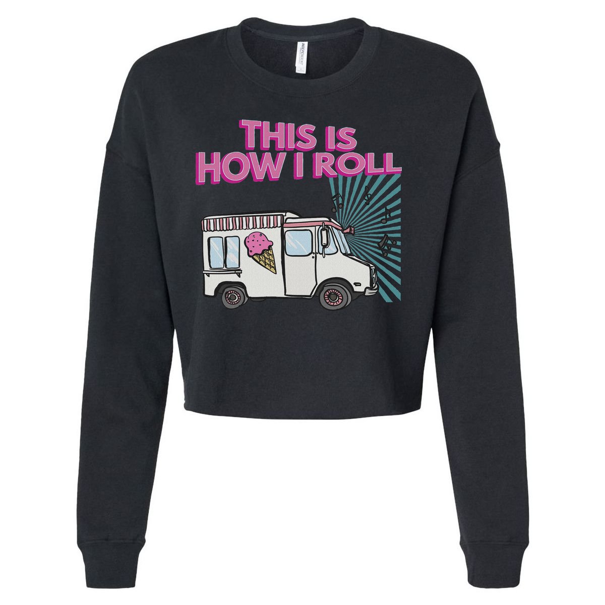 This Is How I Roll Funny Casual Ice Cream Truck Gift Cropped Pullover Crew