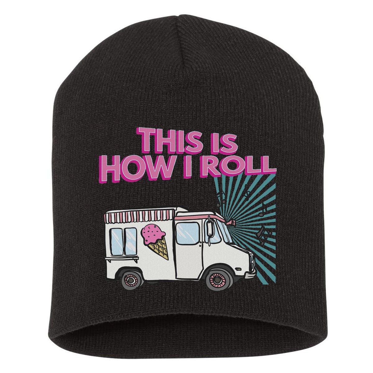 This Is How I Roll Funny Casual Ice Cream Truck Gift Short Acrylic Beanie