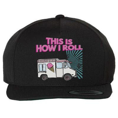This Is How I Roll Funny Casual Ice Cream Truck Gift Wool Snapback Cap