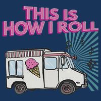 This Is How I Roll Funny Casual Ice Cream Truck Gift Infant Baby Jersey Bodysuit