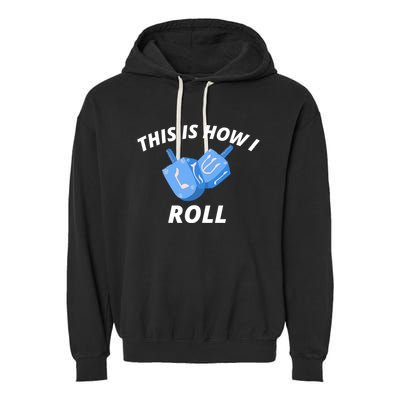 This Is How I Roll Funny Dreidel Funny Dreidel Gift Menorah Chanukah Hanukkah Garment-Dyed Fleece Hoodie