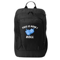 This Is How I Roll Funny Dreidel Funny Dreidel Gift Menorah Chanukah Hanukkah City Backpack