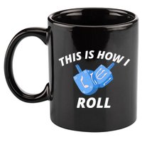 This Is How I Roll Funny Dreidel Funny Dreidel Gift Menorah Chanukah Hanukkah 11oz C Handle Ceramic Mug