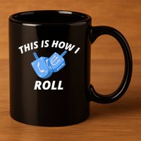 This Is How I Roll Funny Dreidel Funny Dreidel Gift Menorah Chanukah Hanukkah 11oz C Handle Ceramic Mug