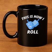 This Is How I Roll Funny Dreidel Funny Dreidel Gift Menorah Chanukah Hanukkah 11oz C Handle Ceramic Mug