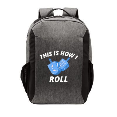 This Is How I Roll Funny Dreidel Funny Dreidel Gift Menorah Chanukah Hanukkah Vector Backpack