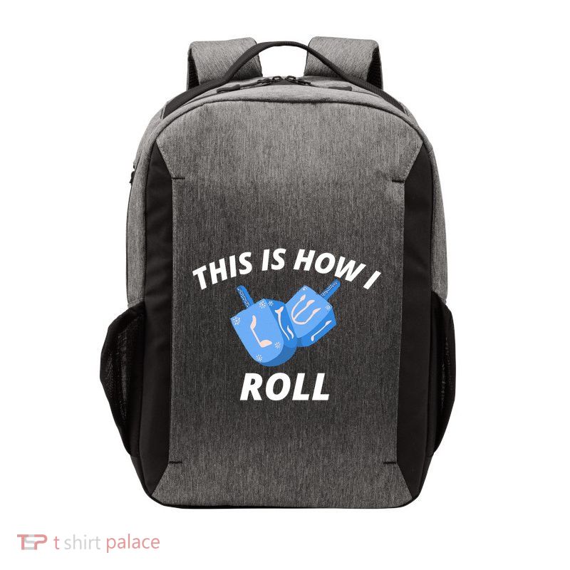 This Is How I Roll Funny Dreidel Funny Dreidel Gift Menorah Chanukah Hanukkah Vector Backpack