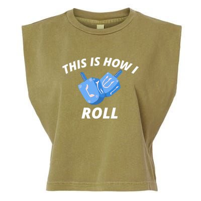 This Is How I Roll Funny Dreidel Funny Dreidel Gift Menorah Chanukah Hanukkah Garment-Dyed Women's Muscle Tee