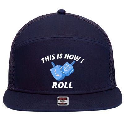This Is How I Roll Funny Dreidel Funny Dreidel Gift Menorah Chanukah Hanukkah 7 Panel Mesh Trucker Snapback Hat