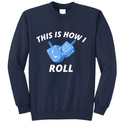 This Is How I Roll Funny Dreidel Funny Dreidel Gift Menorah Chanukah Hanukkah Sweatshirt