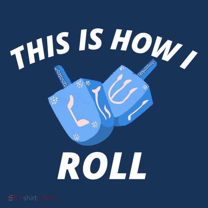 This Is How I Roll Funny Dreidel Funny Dreidel Gift Menorah Chanukah Hanukkah Tall T-Shirt