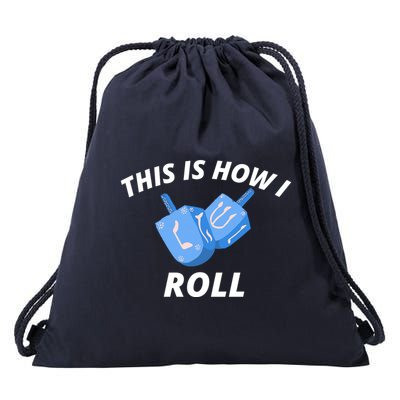 This Is How I Roll Funny Dreidel Funny Dreidel Gift Menorah Chanukah Hanukkah Drawstring Bag