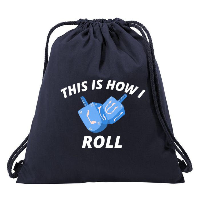 This Is How I Roll Funny Dreidel Funny Dreidel Gift Menorah Chanukah Hanukkah Drawstring Bag