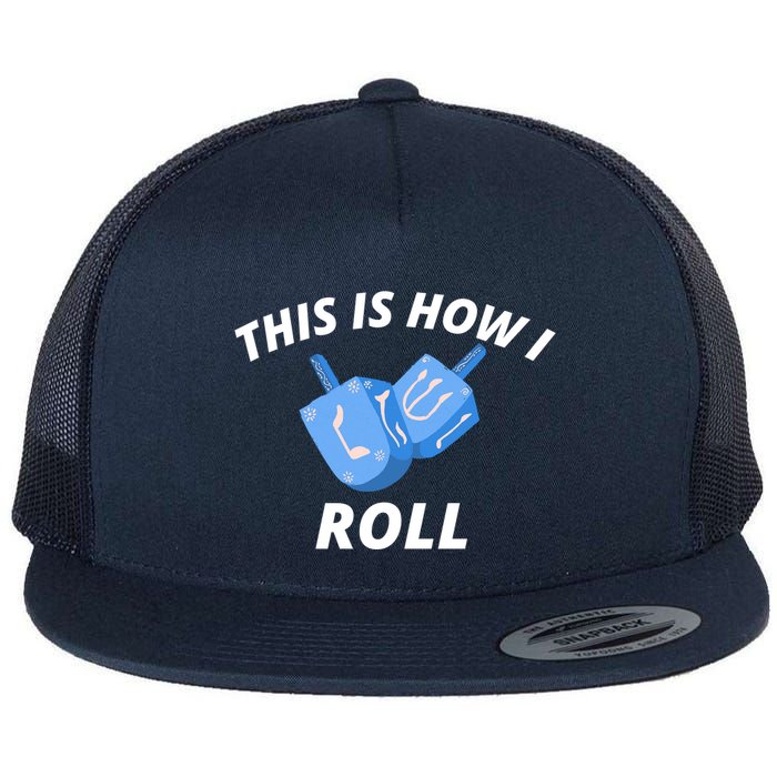 This Is How I Roll Funny Dreidel Funny Dreidel Gift Menorah Chanukah Hanukkah Flat Bill Trucker Hat