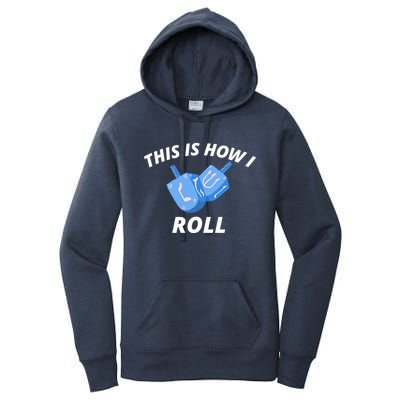 This Is How I Roll Funny Dreidel Funny Dreidel Gift Menorah Chanukah Hanukkah Women's Pullover Hoodie